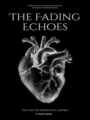 cover image of The Fading Echoes; the Tale of Existential Phobia